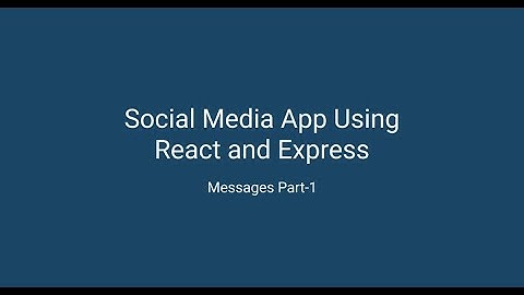 Social media app using React & Express - Messages Part-1