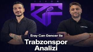 Eray Can Gencer ile Trabzonspor Analizi ve Gelecek Sezon Planlaması