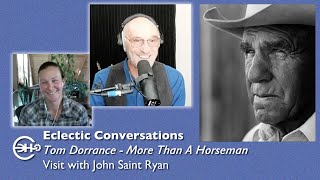 Eclectic Conversations  Tom Dorrance  More Than A Horseman  John Saint Ryan