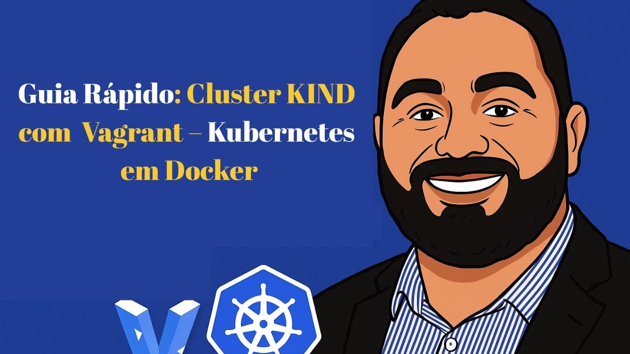 Guia Rápido: Cluster KIND com Vagrant – Kubernetes em Docker - YouTube