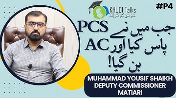 And When Passed PCS & Become AC! | Muhammad Yousif Shaikh | DC Matiari | Khudi Talks