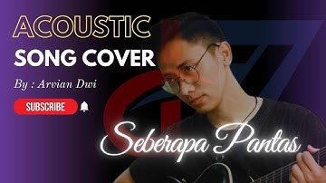 Seberapa Pantas -Sheila On 7 | Cover By : Arvian Dwi