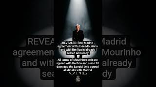 Real Madrid agreement with José Mourinho and with Benfica is already 𝐒𝐄𝐀𝐋𝐄𝐃 𝐀𝐍𝐃 𝐑𝐄𝐀𝐃𝐘