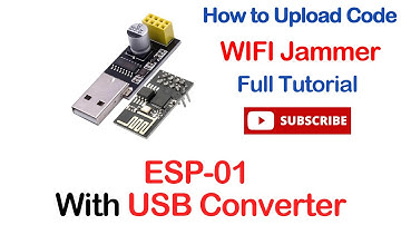 ESP 01 esp8266 WIFI Deauther Module, how to upload code,, WiFi Jammer
