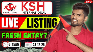 KSH International IPO Live Listing | Hold or Sell? | Fresh Entry?