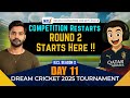 🚨 IECL DREAM CRICKET 25 TOURNAMENT - LIVE Competitive Action | DAY #11 | CREEPY INSAAN