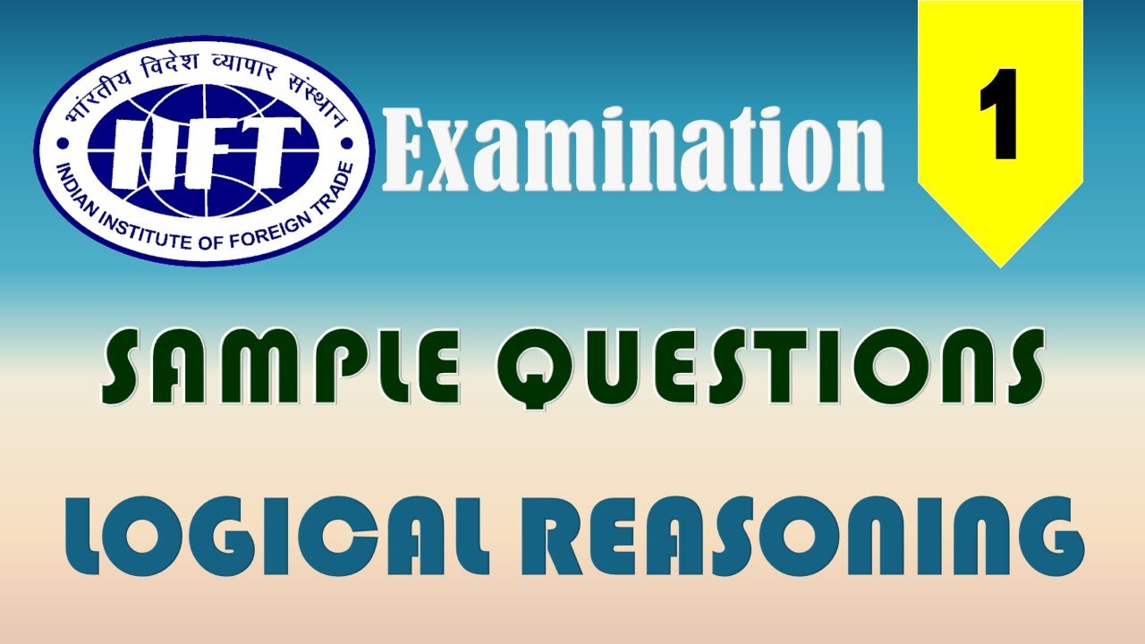 IIFT Exam | Logical Reasoning | Sample Question Paper Solution | Quantitative Ability | Episode 1