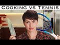Cooking vs Tennis (Guess Which One is Easier to Improve)