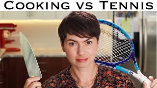 Cooking vs Tennis (Guess Which One is Easier to Improve)