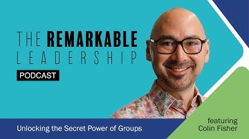 Unlocking the Secret Power of Groups with Colin Fisher