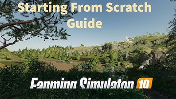 Starting From Scratch Guide - Farming Simulator 19