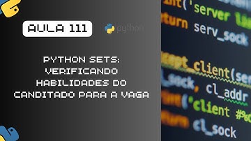 Aula 111 - Python Sets: Verificando Habilidades do Candidato para a Vaga