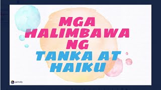 MGA HALIMBAWA NG TANKA AT HAIKU I PANGKAT 3