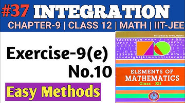 Chapter-9 Integration | Exercise-9(e) Solution Qn.10 | CHSE Class 12 Math