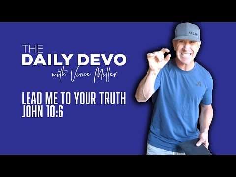 Lead Me To Your Truth | John 10:6