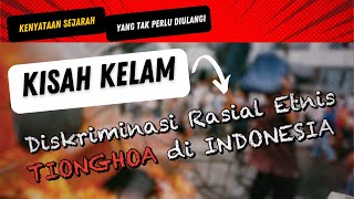 Kisah Kelam Diskriminasi yang Menimpa Etnis Tionghoa di Indonesia