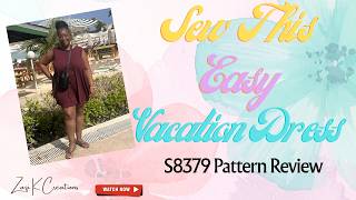 An Easy Vacation Dress To Sew | Pattern Review #S8379