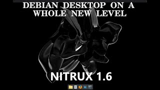 Nitrux Linux OS - Debian Desktop On A Whole New Level