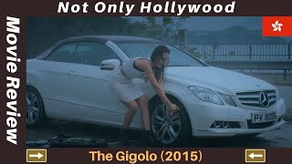 The Gigolo (2015) | Movie Review | Hong Kong | A disaster of a movie!
