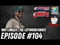 Matt Engles - The leftovers and chiefs ep.104