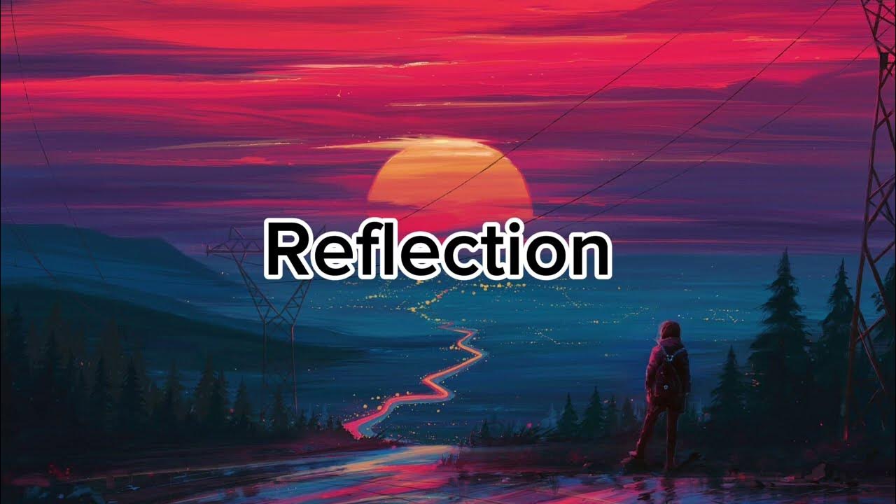 Reflection song. Reflection song