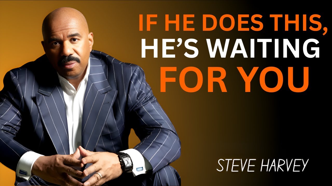 💘 If He Does THIS, He’s WAITING For YOU 👀⏳ | Steve Harvey 🎤✨