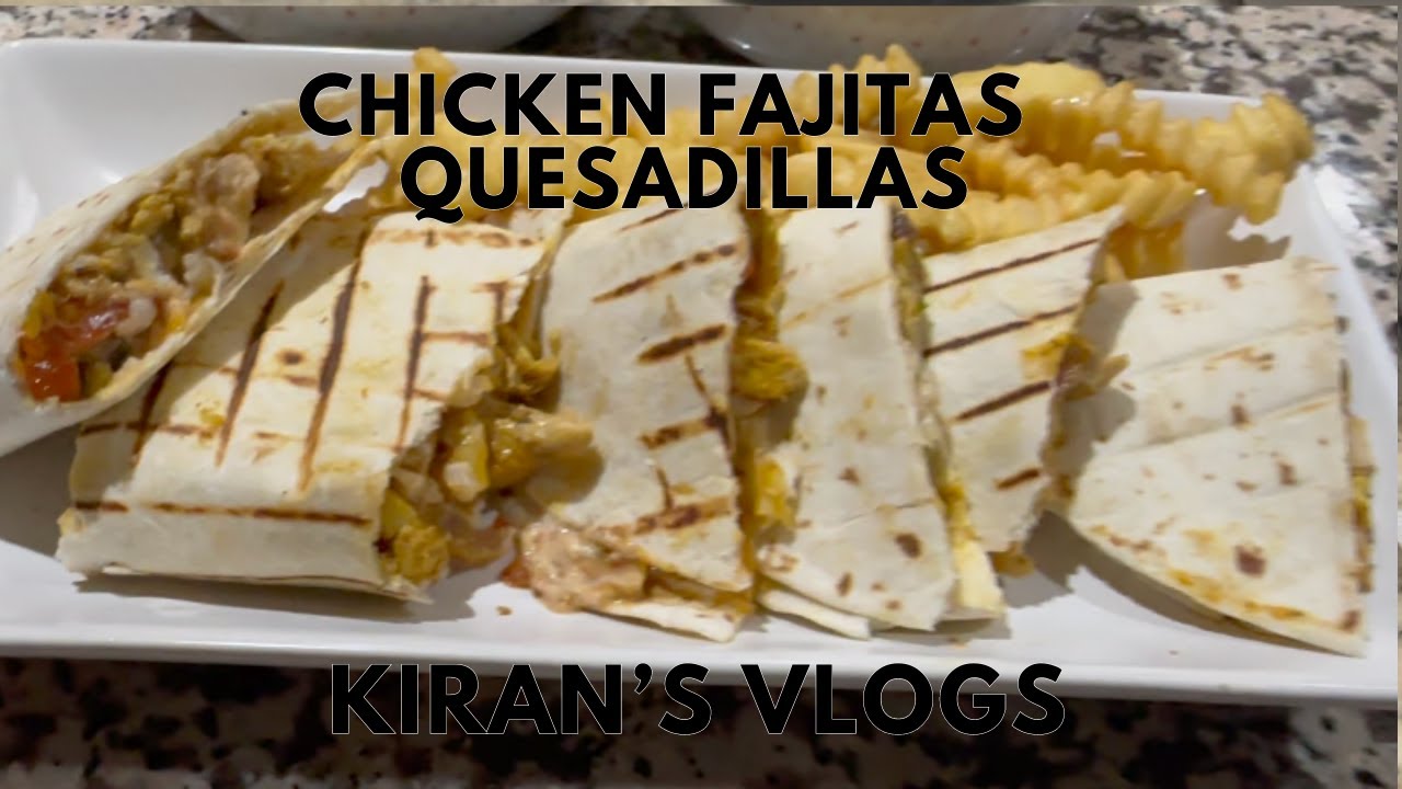 Chicken Fajitas Quesadillas Pakistani Mom In USA YouTube