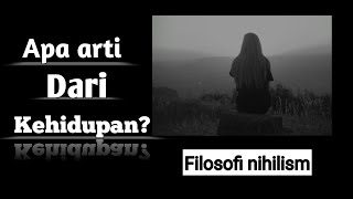 Apa arti dari kehidupan? (filosofi nihilism) ‼️