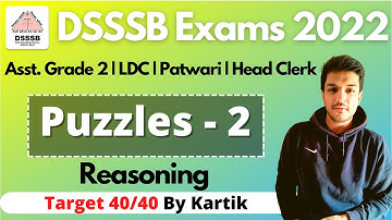 DSSSB Exams 2022 | Reasoning | Puzzles | Asst. Grade 2 | LDC | Head Clerk | Kartik