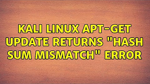 Kali Linux: apt-get update returns "Hash Sum mismatch" error (2 Solutions!!)