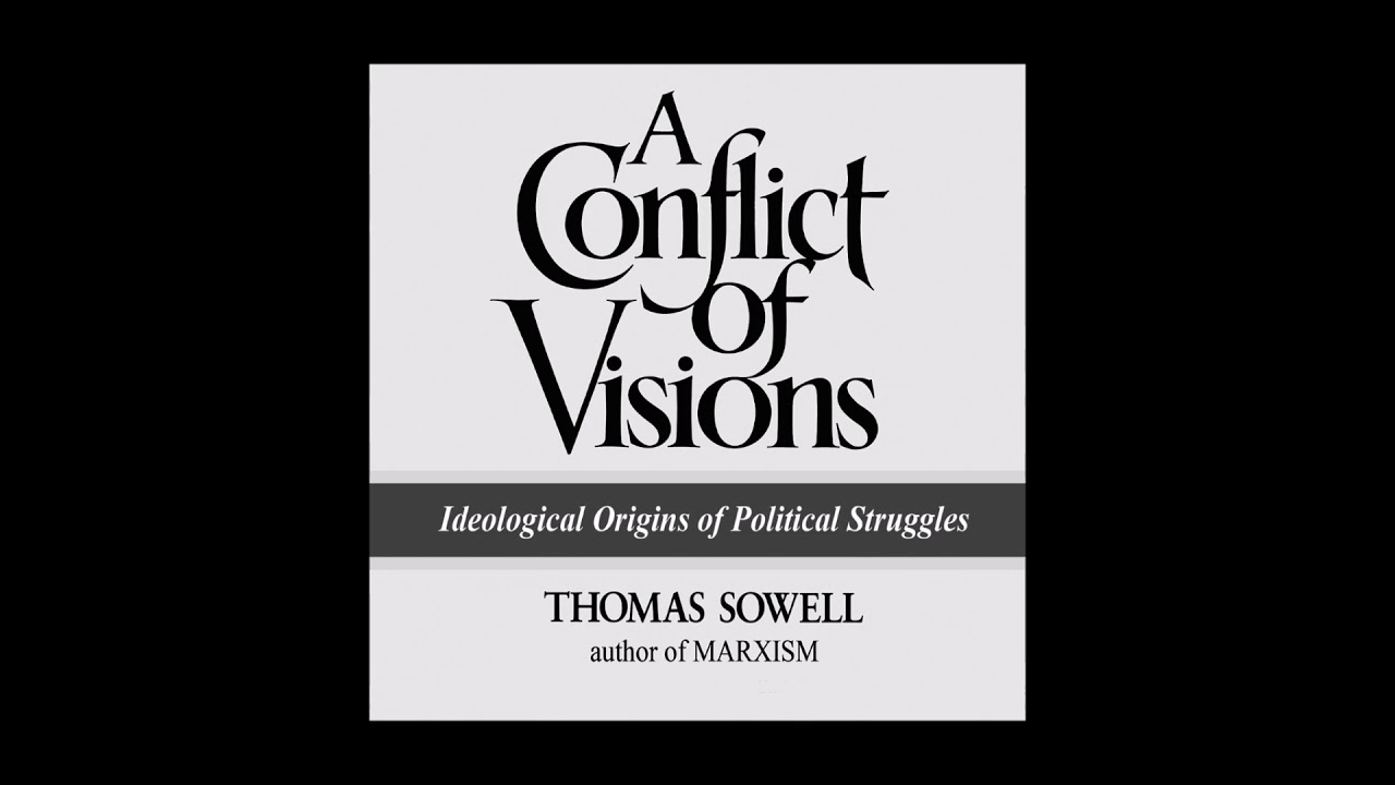 10. Review: A Conflict of Visions by Thomas Sowell