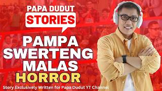 PAMPASWERTENG MALAS |  AMELIA | PAPA DUDUT STORIES HORROR