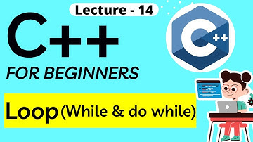 Loop in c++ with example |c++ while loop |c++ do while loop