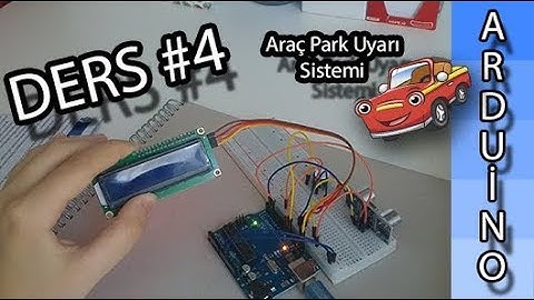 ARDUİNO EĞİTİM DERS | 4 (Araç Park Uyarı Sistemi, park sensörü)