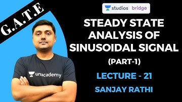 L21: Steady-State Analysis of Sinusoidal Signal (Part-1) | Network (Circuit Theory) | GATE & ESE
