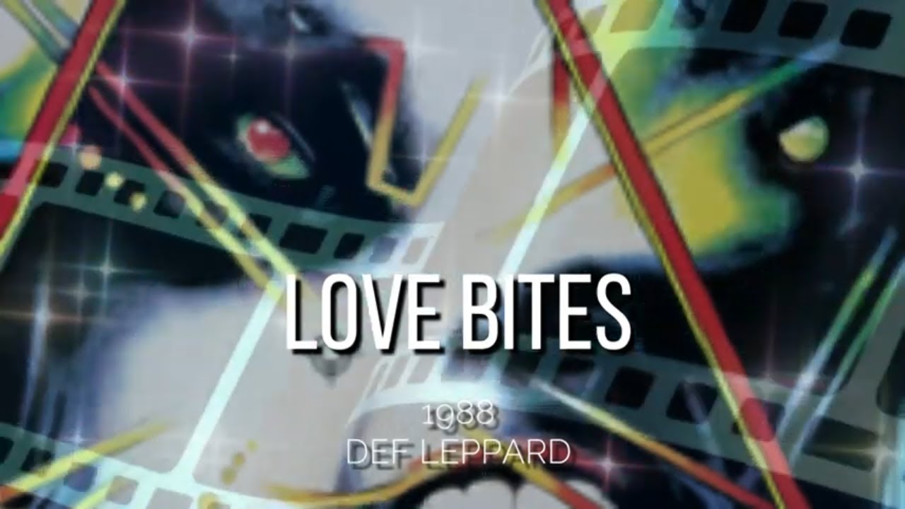 Love Bites Def Leppard Best 80s Greatest Hit Music Old Songs All 