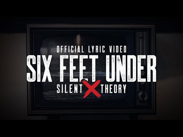 Silent Theory - Six Feet Under