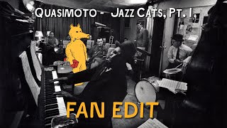 Quasimoto - Jazz Cats, Pt. 1 (FAN EDIT - UPDATED)