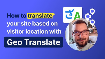 Geo Translate Tutorial - How to Translate Your Site Based On Visitor Location | Geo Targetly