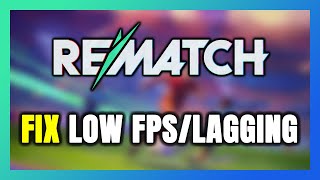How to FIX REMATCH Low FPS & Lagging!