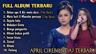 APRIL CIREBON DA7 FULL ALBUM TERBARU DANGDUT 1 JAM NONSTOP