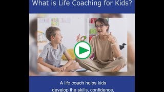 What is life coaching for kids?