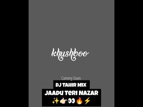 Jaadu Teri Nazar Remix DJ Tahir Mix Djtahirmix