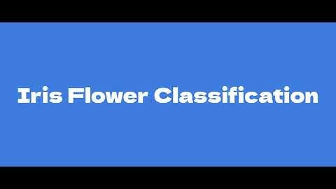 Iris Flower Classification