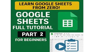 Google Sheets Full Tutorial Course for Beginners – Part II | Master Formulas, Charts & Formatting