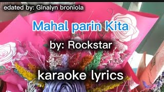 Mahal parin Kita by:Rockstar karaoke lyrics #foryou #karaoke #song #music #lovemusic #lovesong 