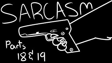 Sarcasm OC MAP Parts 18 & 19 (REUPLOADED)