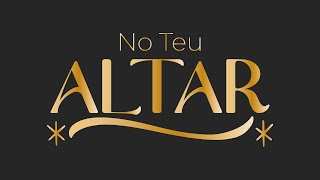 No Teu Altar - Ao Vivo - 20/03/24