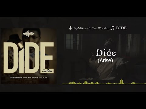 DIDE (Original Song for ENOCH Movie) Jaymikee ft Tee Worship