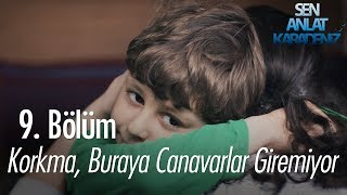 Download lagu Korkma buraya canavarlar giremiyor Sen Anlat Karadeniz 9 Bölüm Korkma buraya canavarlar giremiyor Sen Anlat Karadeniz 9 Bölüm
